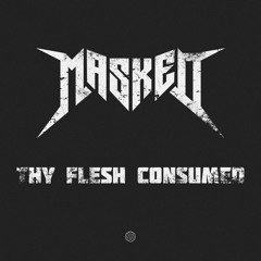 Thy Flesh Consumed