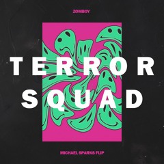 Zomboy - Terror Squad (Michael Sparks Flip)