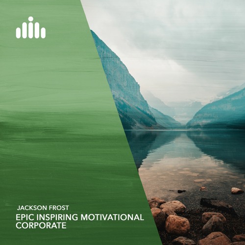 Stream Jackson Frost - Epic Inspiring Motivational Corporate [FREE.