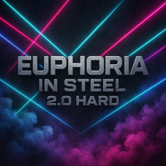 EUPHORIA IN STEEL 2.0