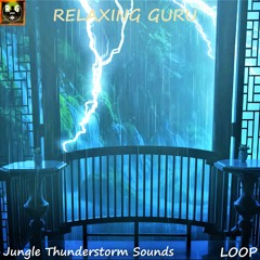 Fall Asleep Instantly with Rain and Loud Thunderstorm Sounds in the Jungle at Night - LOOP