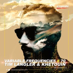 Variable Frequencies (Mixes by Tim Langler & Khetouin) - VF70