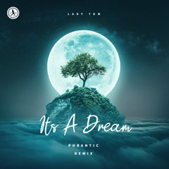 It's a Dream (Phrantic Remix)