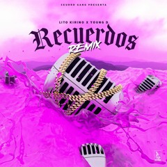 Lito Kirino Ft Young D - Recuerdos Rmx