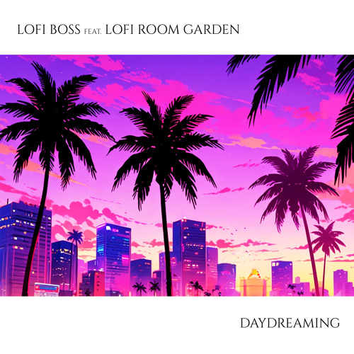 Daydreaming (feat. Lofi Room Garden)