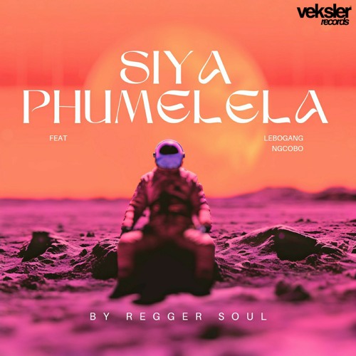 Regger Soul Feat. Lebogang Ngcobo - Siya Phumelela (Radio Edit)