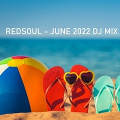 REDSOUL - DJ MIX JUNE 2022