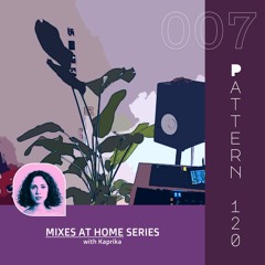 Mixes at home #007 - with Kaprika