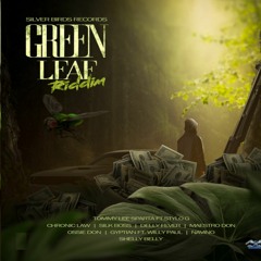 Green Leaf Riddim Mix Chronic Law,Silk Boss,Tommy Lee Sparta,Stylo G,Navino & More