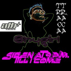 SIREN at 9 P.m. till I come - shygirl ft. ATB (TTRRAACCAA mashup)