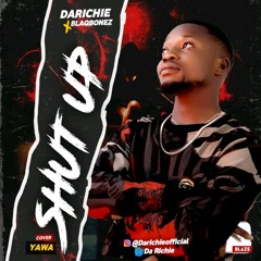 SHUP UP COVER | YAWA  - Darichie X Blaqbonez