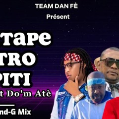 Mixtape Yo Tro Piti Pou Ta Met Dom Atè Dj Around-G Mix TEAM DAN FÈ(Mixtape Raboday 2023)