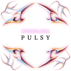 PULSY - AVOIDLUCA [FREE DL]