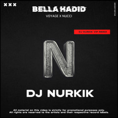 VOYAGE X NUCCI - BELLA HADID (Dj Nurkik VIP Remix)