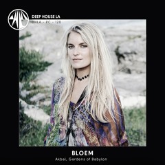 Bloem [Akbal / The Gardens of Babylon] - Mix #120