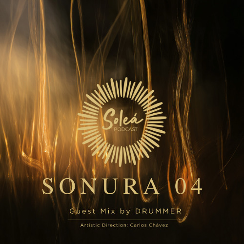 SOLEÁ · SONURA 04 — Guest Mix by DRUMMER
