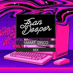 Fran Deeper - SMART DISCO - January 2023 Mix