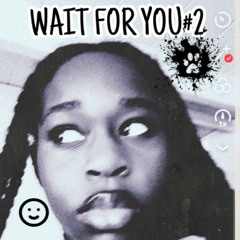 WAIT FOR YOU #2 (BRI THANG ANTHEM)-BY JK9ine x @2P1DERRR