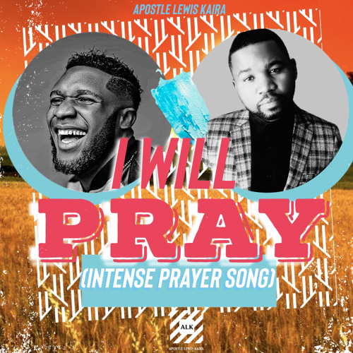 Stream I Will Pray Ebuka Songs Intense Prayer Cover By Apostle