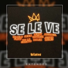 Dimelo Flow, Sech, Lenny Tavarez, Arcangel, Justin Quiles, Dalex - Se Le Ve - EXTENDED VERSION