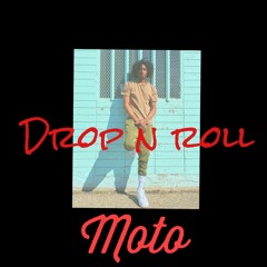 Moto - Drop N Roll