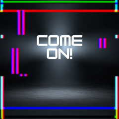 Come on!
