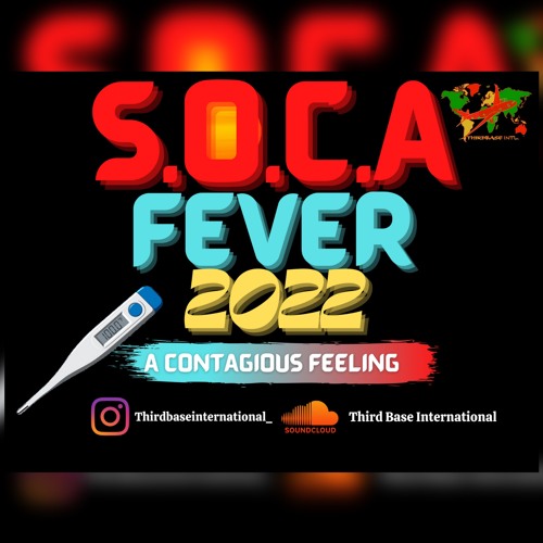 S.O.C.A FEVER 2022 "A CONTAGIOUS FEELING" | DJ THIRD BASE INTERNATIONAL | SOCA 2022 |