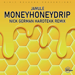 Moneyhoneydrip - Nick German Hardtekk Remix