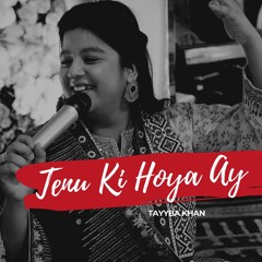 Tenu Ki Hoya Ay