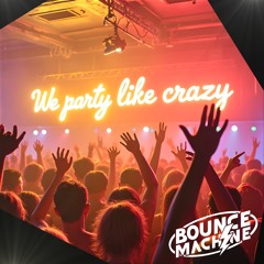 We party like crazy
