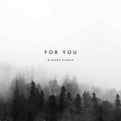 Ginger Panda - For You
