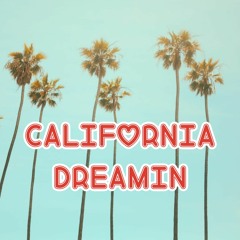 Carlifornia Dreamin