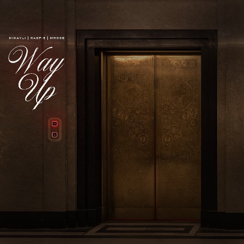 Mikayli, Rasp5, MROSE - Way Up