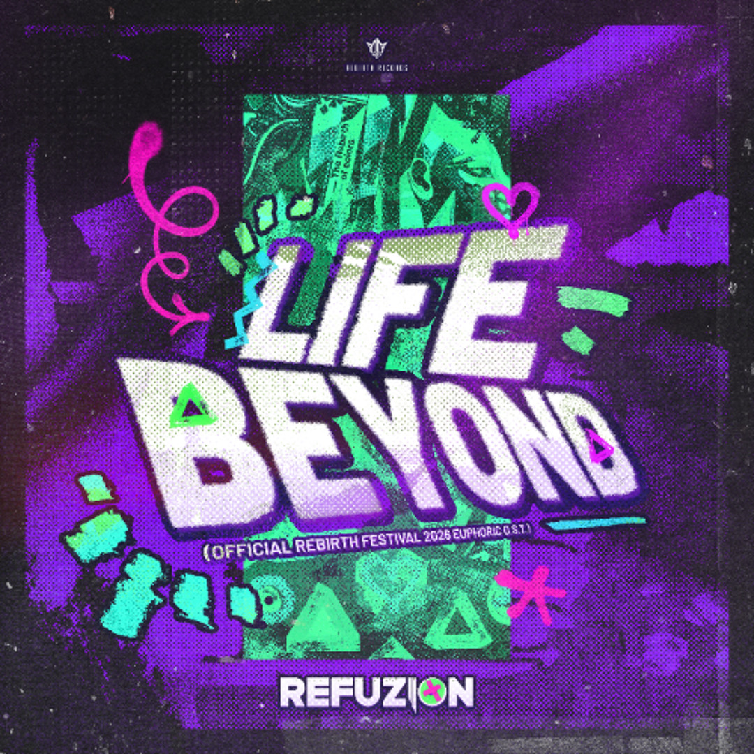 Stream Refuzion - Life Beyond (Official REBiRTH Festival 2026