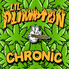LIL PLIMPTON - CHRONIC
