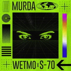 Wetmo, S-70 - Murda