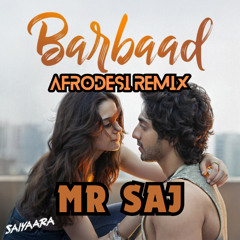 Barbaad - Saiyaara (AfroDesi Remix)