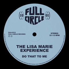 The Lisa Marie Experience - Do That To Me