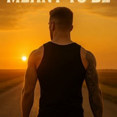 The Man I’m Meant To Be