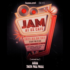 JAM RADIO mixed by DJ MARU ( TOKYO POSE POSSE )
