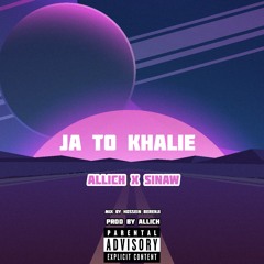 Ja to khalie (ft. allich)