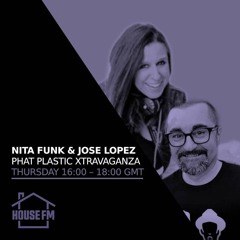 ● 06. House FM London Phat Plastic Xtravaganza Program Guest Jose Lopez Covering For Yooks