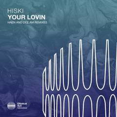 Hiski - Your Lovin (HAEN Remix)