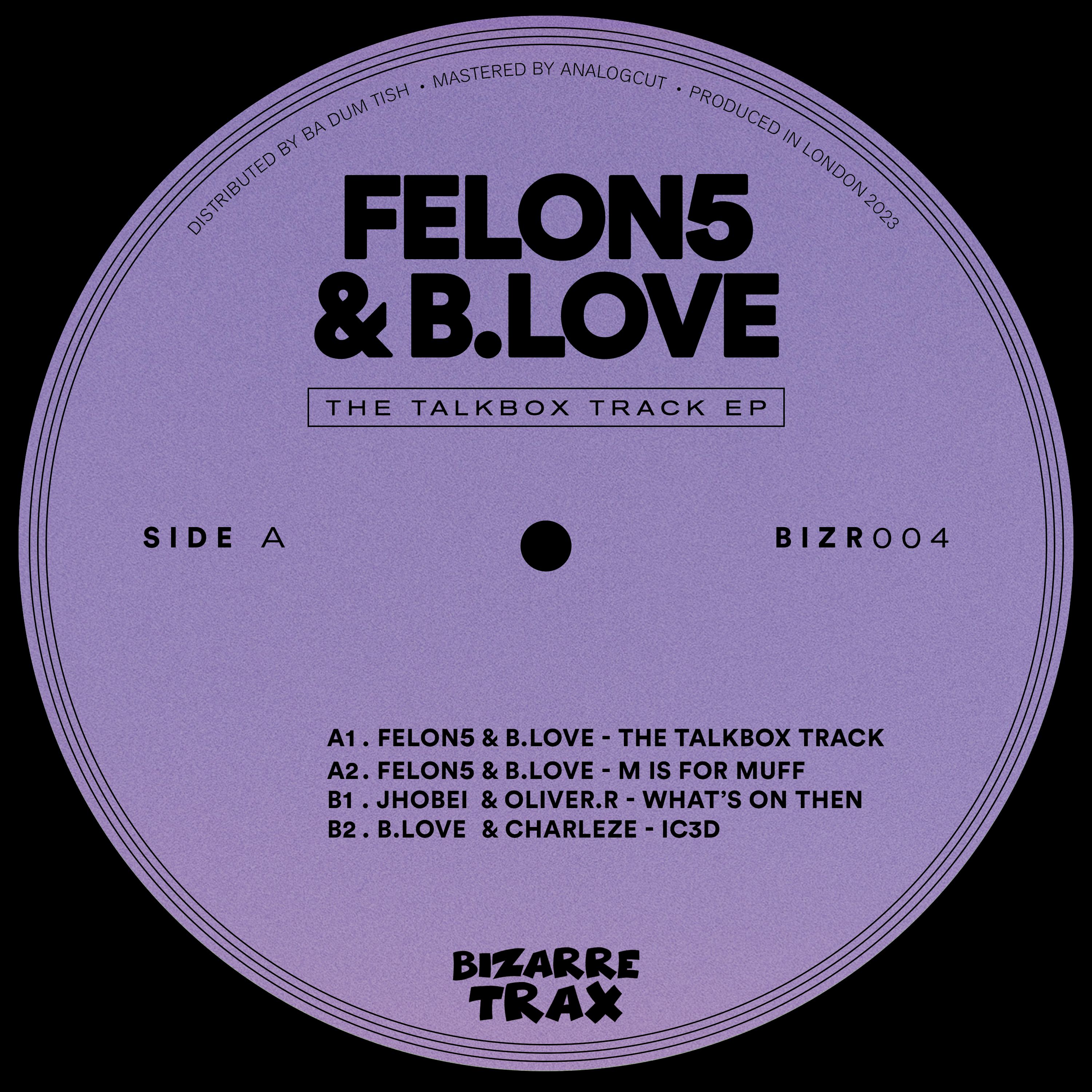 Premiere: A1 – Felon5 & B.Love – The Talkbox Track [BIZR004]
