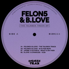 Felon5 & B.Love - The Talkbox Trax EP (BIZR004)