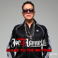 JOE T VANNELLI Slave Ep 706