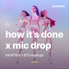 how it's done x mic drop — HUNTR/X & BTS [mashup]