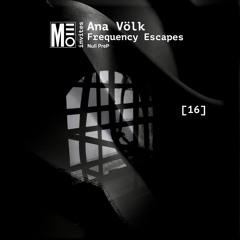 016 - Ana Völk - Frequency Escapes