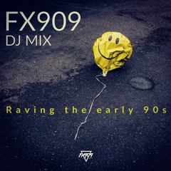 FX909 - Raving the early 90s