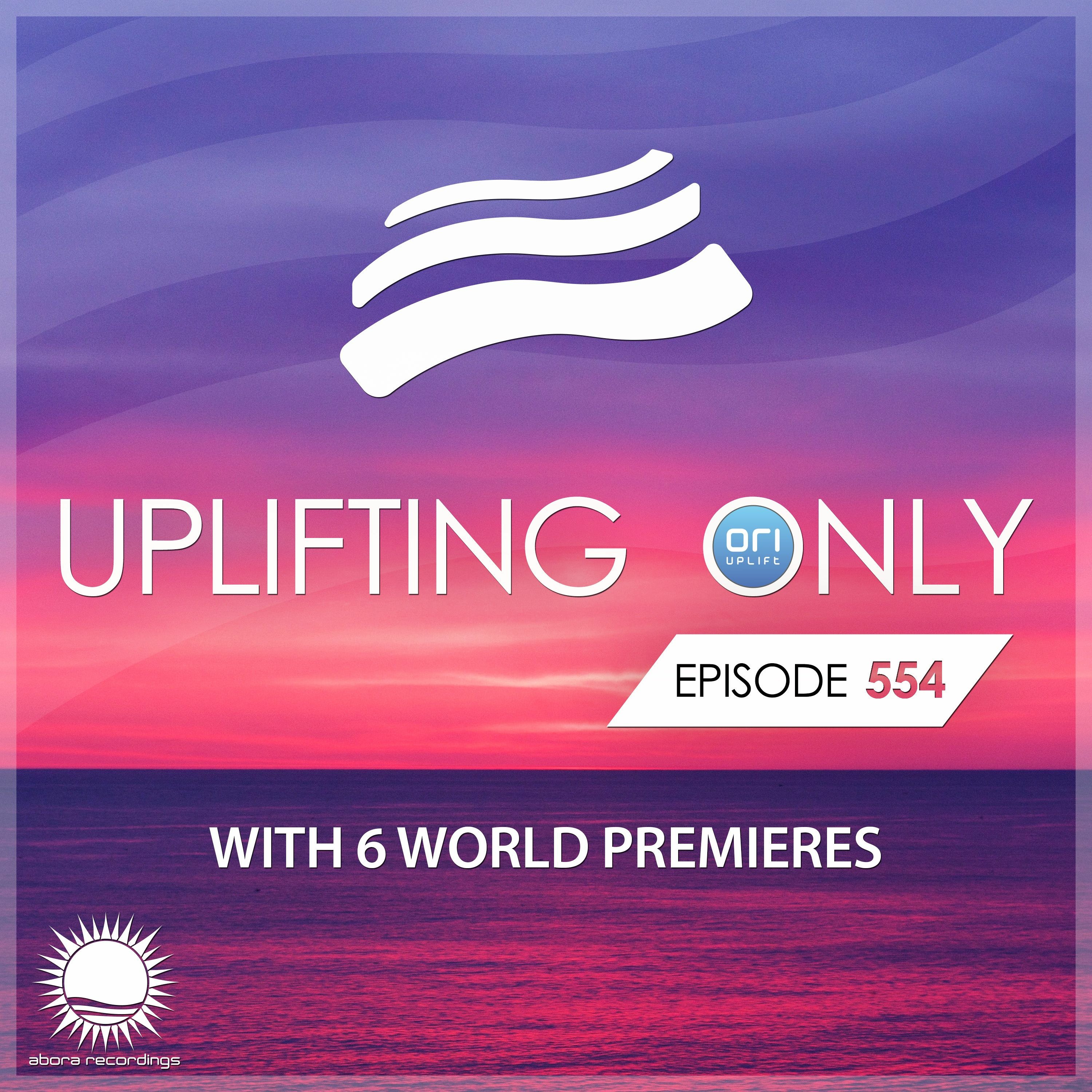 [LISTEN ON SPOTIFY & APPLE] Uplifting Only 554 [No Talking] (Sept 2023)